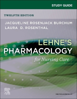 Study Guide for Lehne's Pharmacology for Nursing Care - Jacqueline Rosenjack Burchum, Laura D. Rosenthal
