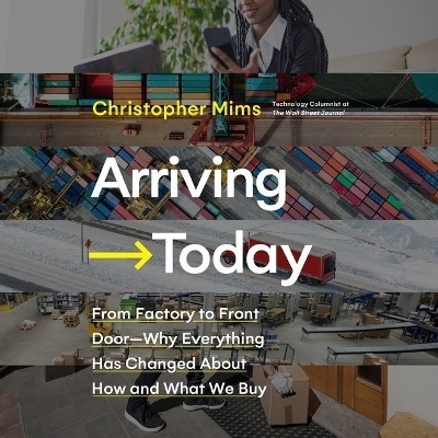 Arriving Today - Christopher Mims