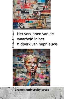 Het verzinnen van de waarheid in het tijdperk van nepnieuws - Christian Davenstein