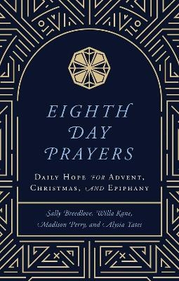 Eighth Day Prayers - Willa Kane, Sally Breedlove, Madison Perry, Alysia Yates