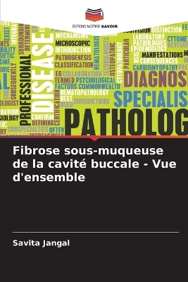 Fibrose sous-muqueuse de la cavité buccale - Vue d'ensemble - Savita Jangal