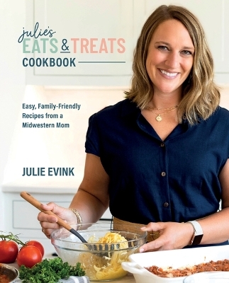 Julie's Eats & Treats Cookbook - Julie Evink
