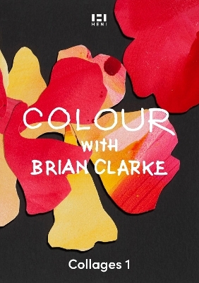 Colour with Brian Clarke: Collages 1 - 