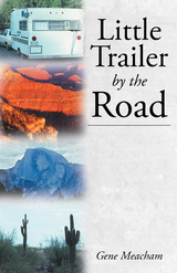 Little Trailer by the Road -  Gene Meacham