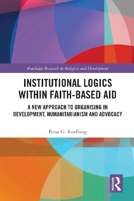 Institutional Logics within Faith-Based Aid - Nina G. Kurlberg