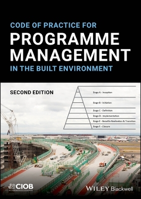 Code of Practice for Programme Management in the Built Environment -  CIOB (The Chartered Institute of Building)