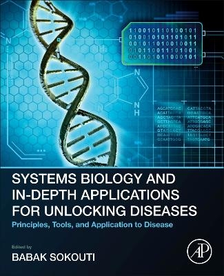 Systems Biology and In-Depth Applications for Unlocking Diseases - 