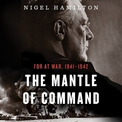 The Mantle of Command Lib/E - Nigel Hamilton