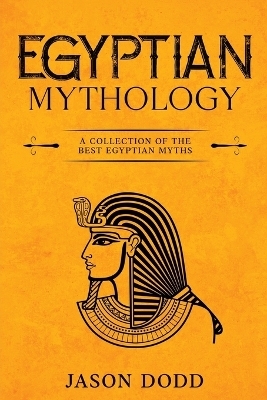 Egyptian Mythology - Jason Dodd