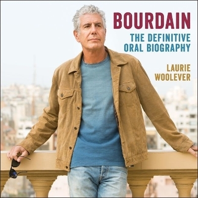 Bourdain - Laurie Woolever