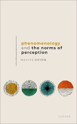 Phenomenology and the Norms of Perception - Maxime Doyon