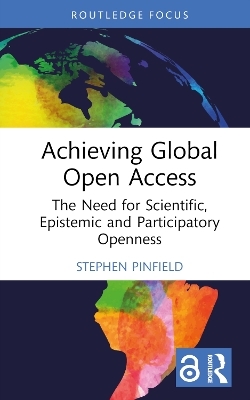 Achieving Global Open Access - Stephen Pinfield