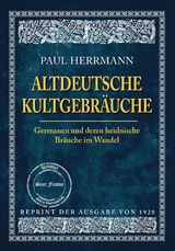 ALTDEUTSCHE KULTGEBRÄUCHE - Paul Herrmann