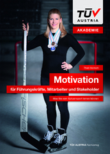 Motivation für Führungskräfte, Mitarbeiter und Stakeholder - Theri Hornich