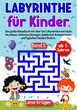 Labyrinthe für Kinder ab 5 Jahren - Band 5 - Lena Krüger