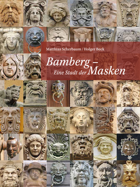 Bamberg - Eine Stadt der Masken - Matthias Scherbaum, Holger Beck