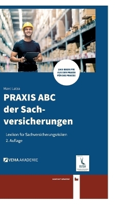 PRAXIS ABC der Sachversicherungen - Marc Latza