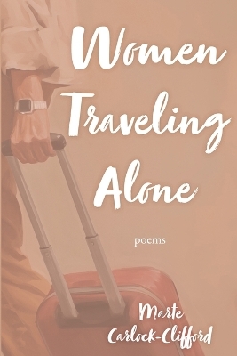 Women Traveling Alone - Marte Carlock-Clifford