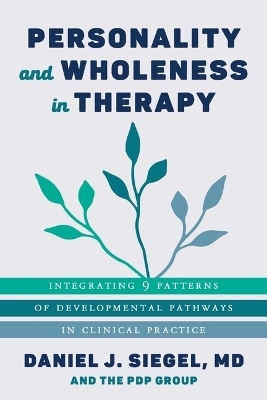 Personality and Wholeness in Therapy - Daniel J. Siegel,  Pdp Group