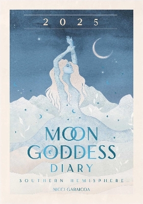 2025 Moon Goddess Diary - Southern Hemisphere - Nicci Garaicoa