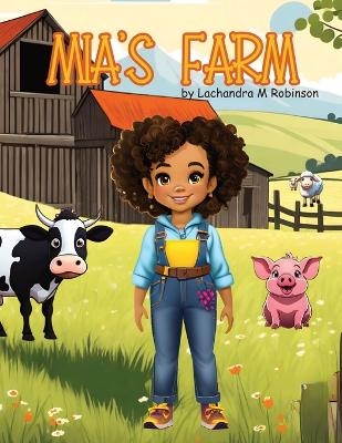 Mia's Farm - Lachandra M Robinson
