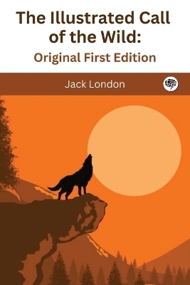 The Illustrated Call of the Wild - Jack London
