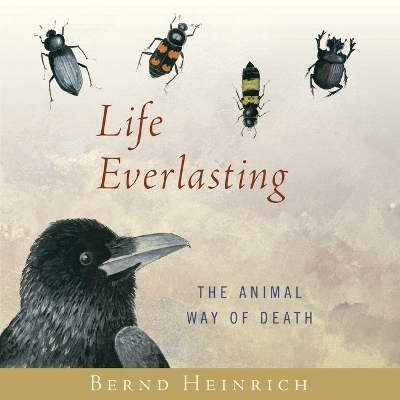Life Everlasting - Bernd Heinrich, Rick Adamson