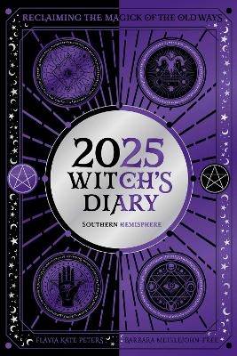 2025 Witch's Diary - Southern Hemisphere - Flavia Kate Peters, Barbara Meiklejohn-Free