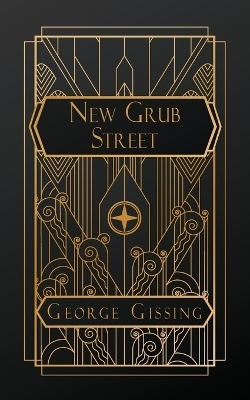 New Grub Street - George Gissing