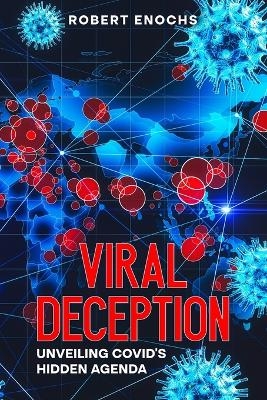 Viral Deception - Robert Enochs