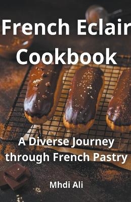 French Eclair Cookbook - Mhdi Ali