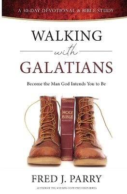 Walking With Galatians - Fred J Parry