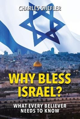 Why Bless Israel - Charles Shefler