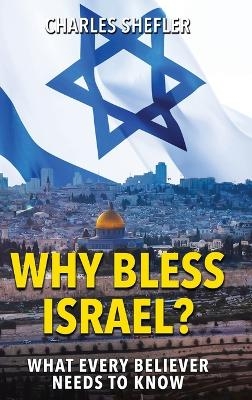 Why Bless Israel - Charles Shefler