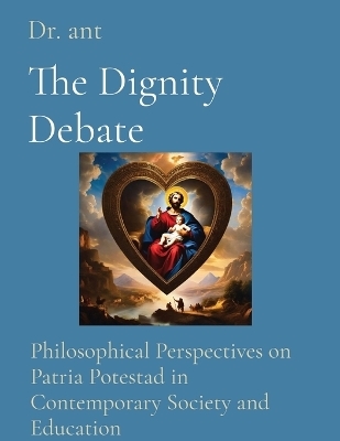 The Dignity Debate - Anthony T Vento