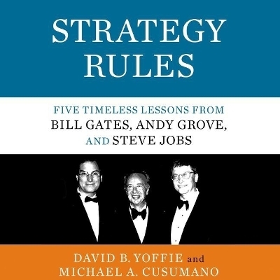 Strategy Rules - David B. Yoffie, Michael A. Cusumano