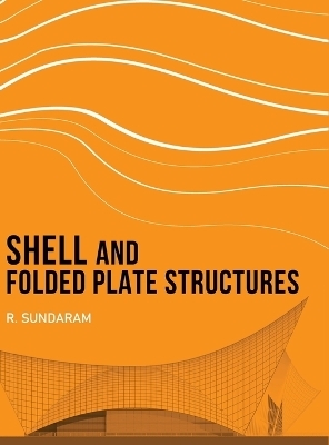 Shell and Folded Plate Structures - R Sundaram