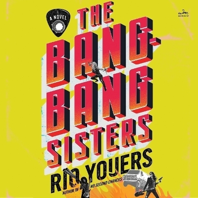 The Bang-Bang Sisters - Rio Youers