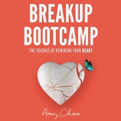 Breakup Bootcamp - Amy Chang