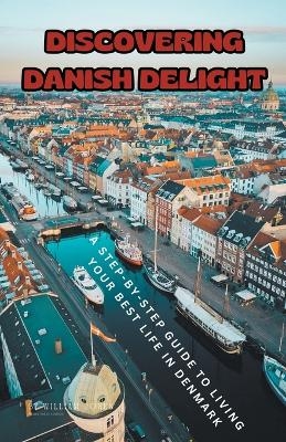 Discovering Danish Delight - William Jones