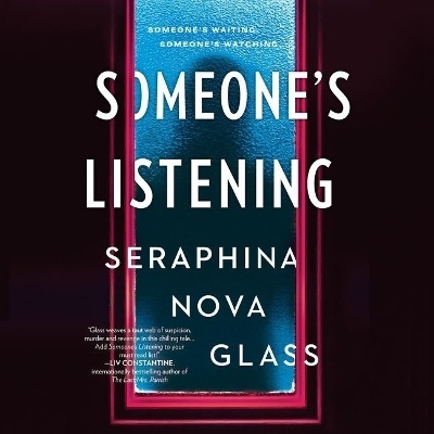 Someone's Listening - Seraphina Nova Glass