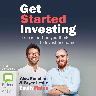 Get Started Investing - Alec Renehan, Bryce Leske