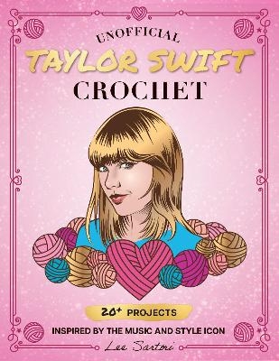 Unofficial Taylor Swift Crochet - Lee Sartori