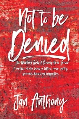 Not to Be Denied - Jan Anthony
