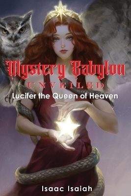 Mystery Babylon Unveiled - Isaac Isaiah