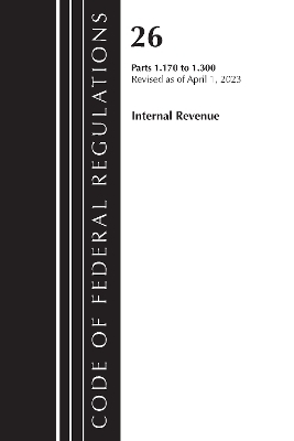 Code of Federal Regulations, Title 26 Internal Revenue 1.170-1.300, 2023 -  Office of The Federal Register (U.S.)