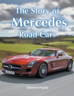 The Story of Mercedes Road Cars - Etienne Psaila