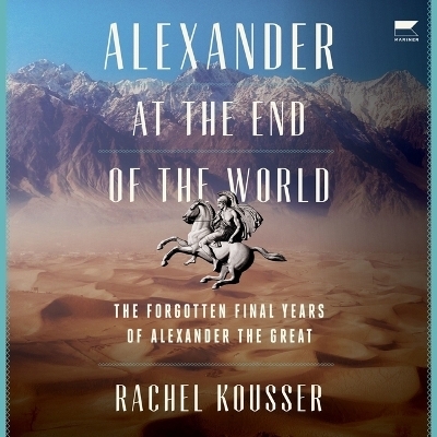 Alexander at the End of the World - Rachel Kousser