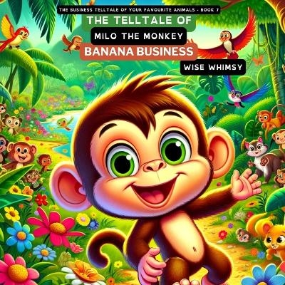 The Telltale of Milo the Monkey's Banana Business - Wise Whimsy