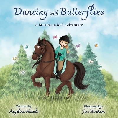 Dancing with Butterflies, A Breathe to Ride Adventure - Angelina Natale